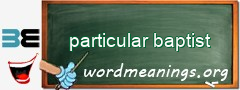 WordMeaning blackboard for particular baptist